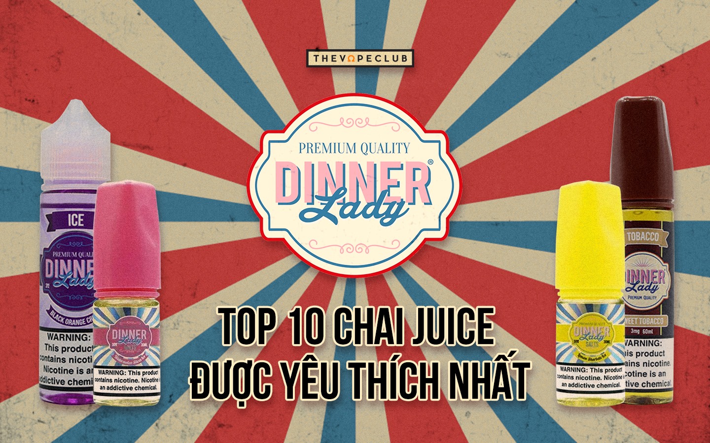 TOP 10 DINNER LADY ĐƯỢC ƯA CHUỘNG TẠI THE VAPE CLUB